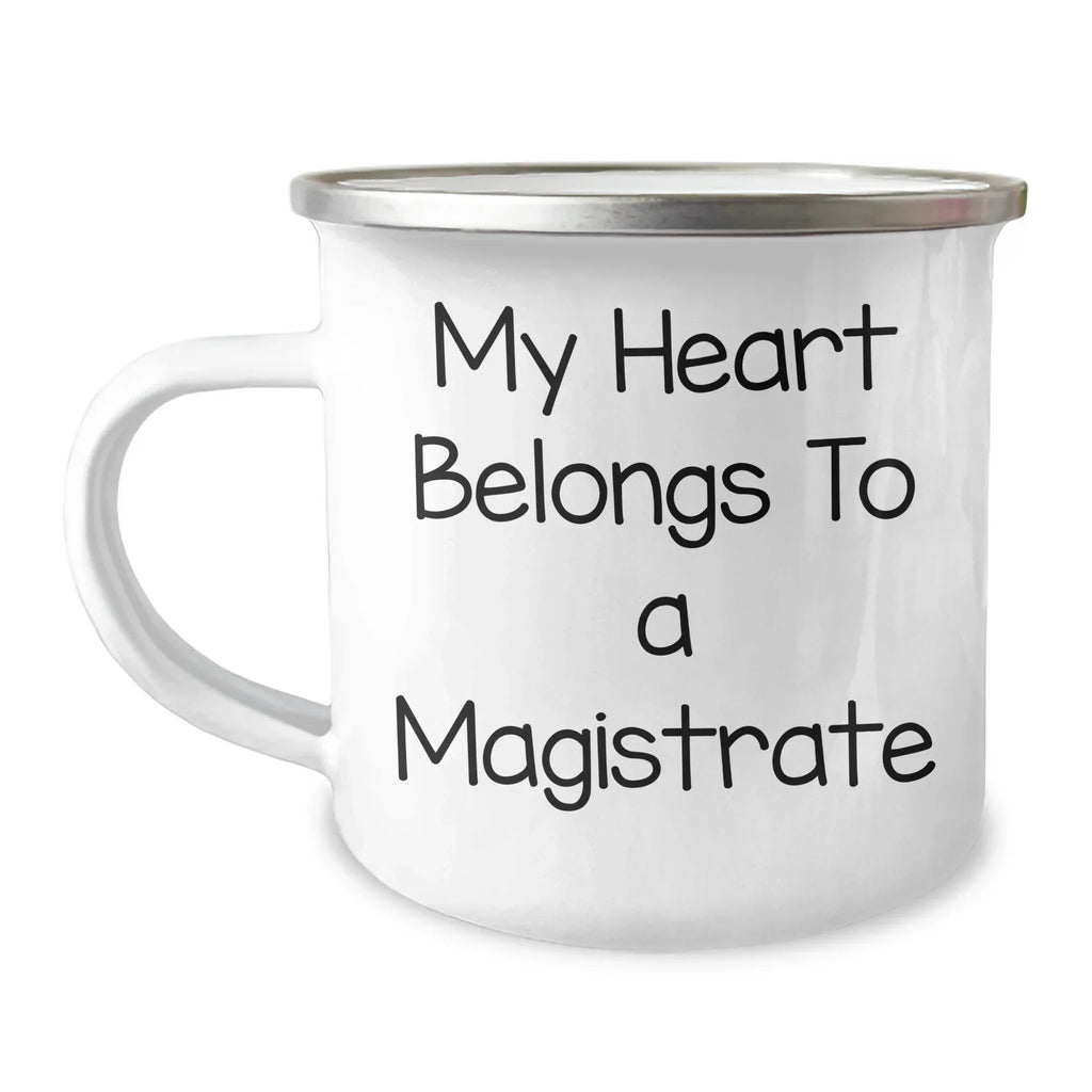 Funny Magistrate Gifts - My Heart Belongs To A Magistrate, Camping Mug for Mom, Mother's Day Unique Gift from Family, Unique Gift for Magistrate Lovers