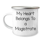 Funny Magistrate Gifts - My Heart Belongs To A Magistrate, Camping Mug for Mom, Mother's Day Unique Gift from Family, Unique Gift for Magistrate Lovers