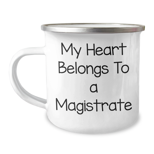 Funny Magistrate Gifts - My Heart Belongs To A Magistrate, Camping Mug for Mom, Mother's Day Unique Gift from Family, Unique Gift for Magistrate Lovers - Image 1