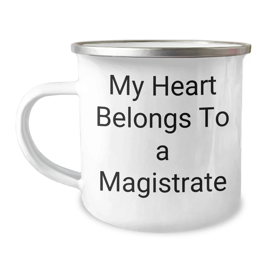 Magistrate Gifts - Funny Quote Camping Mug for Her, Gifts from Friends, Family, or Coworkers on Mother's Day