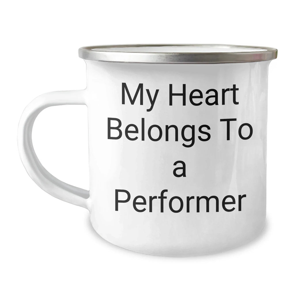 Funny Performer Gifts from Men to Friends on Father's Day - 'My Heart Belongs To A Performer' Camping Mug