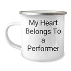 Funny Performer Gifts from Men to Friends on Father's Day - 'My Heart Belongs To A Performer' Camping Mug