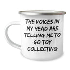 Toy Collector Camping Mug - 'The Voices In My Head Are Telling Me To Go Toy Collecting'