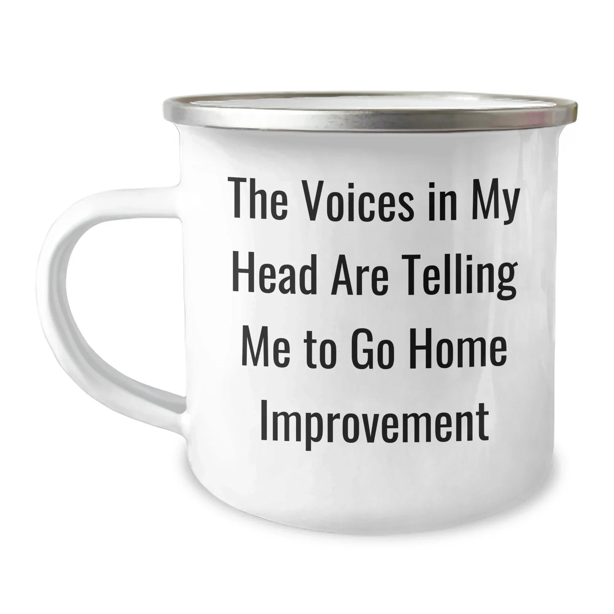Funny Home Improvement Gifts from Friends for Dads - The Voices In My Head Are Telling Me To Go Home Improvement, 12 oz Camping Mug, Father's Day Unique Gifts