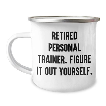 Personal Trainer Camping Mug Gifts from Friends for Graduation Unique Treasures, Funny Quote 'Retired Personal Trainer. Figure It Out Yourself.' - Image 1