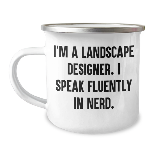 Funny Landscape Designer Gifts from Friends for Mothers Day Unique Camping Mug, 'I'm A Landscape Designer. I Speak Fluently In genius.' - Image 1