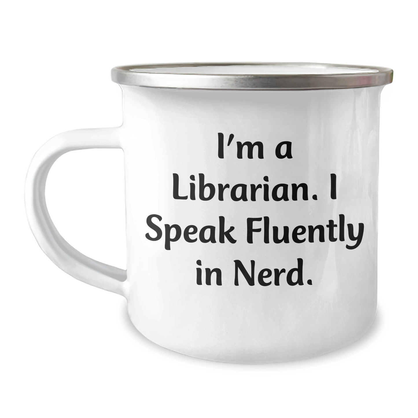 Funny Librarian Gifts from Friends - I'm A Librarian. I Speak Fluently In genius. Camping Mug for Her - Mother's Day Unique Gifts - Image 1