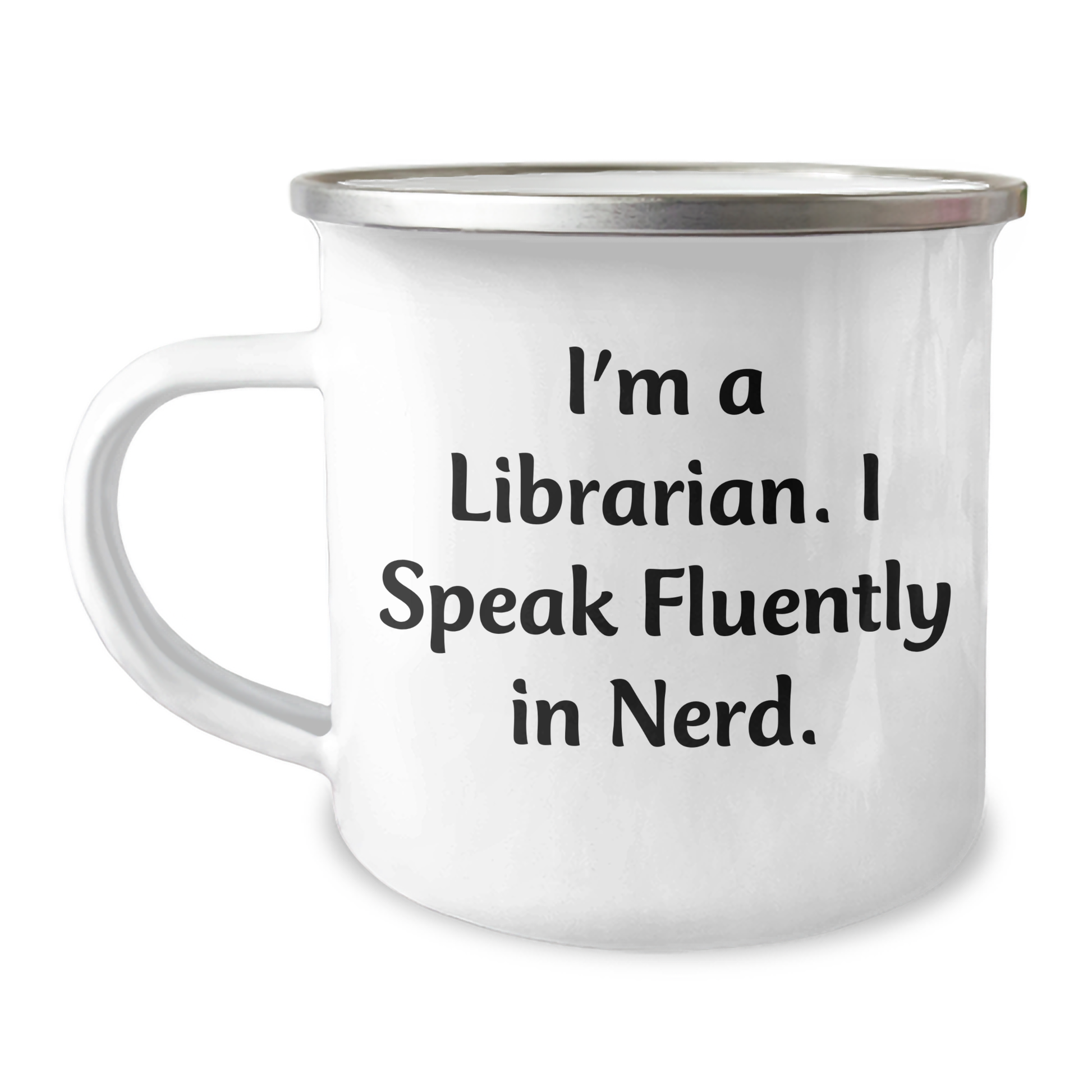 Funny Librarian Gifts from Friends - I'm A Librarian. I Speak Fluently In genius. Camping Mug for Her - Mother's Day Unique Gifts - Image 1