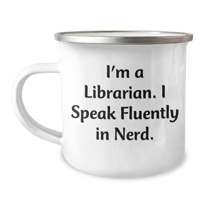 Funny Librarian Gifts from Friends - I'm A Librarian. I Speak Fluently In genius. Camping Mug for Her - Mother's Day Unique Gifts - Image 1