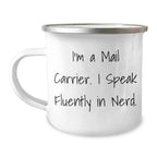 Funny Mail Carrier Gifts - I'm A Mail Carrier. I Speak Fluently In genius. - 12 oz Stainless Steel Camping Mug for Mail Carrier Mom on Mother's Day - Gifts from Friends - Gifts for Mail Carrier