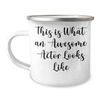 Funny Actor Gifts from Men to Awesome Actors This Is What An Awesome Actor Looks Like Camping Mug for Father's Day