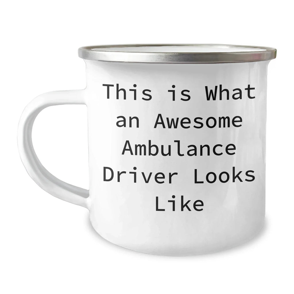 Funny Ambulance Driver Gifts from Men to Ambulance Driver for Father's Day Unique Camping Mug, This Is What An Awesome Ambulance Driver Looks Like, Ambulance Driver Quotes