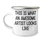Funny Artist Quotes Camping Mug, Gifts from Friends for Awesome Artists on Father's Day