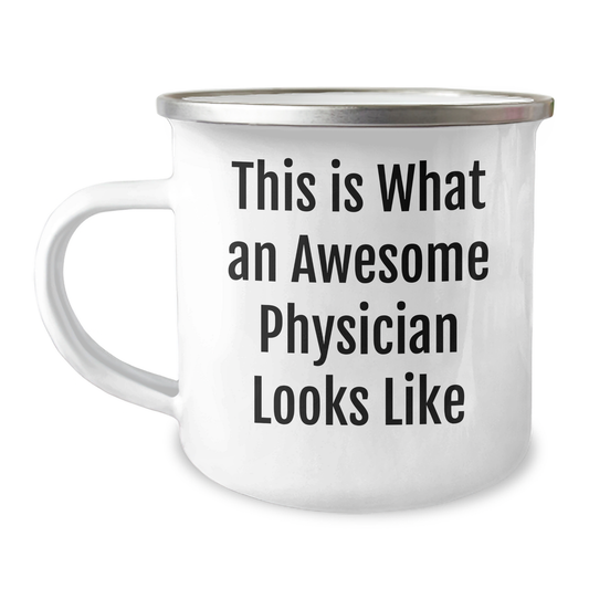 Funny Physician Gifts for Men, Camping Mug with Quote 'This Is What An Awesome Physician Looks Like', Perfect Father's Day Unique Gifts from Men to Physician - Image 1