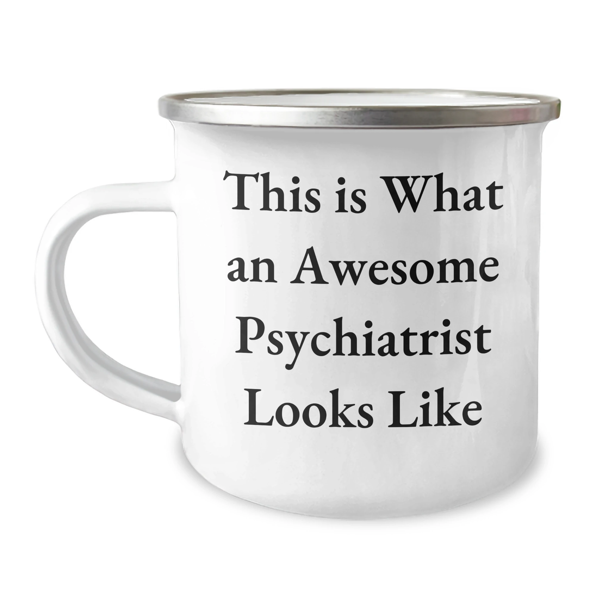 Funny Psychiatrist Gifts for Men, 'This Is What An Awesome Psychiatrist Looks Like' Camping Mug, 12 oz Capacity, Stainless Steel with Enamel Finish, Gifts from Family for Father's Day