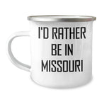 Funny Missouri Camping Mug - I'd Rather Be In Missouri Gifts for Dad, Father's Day Unique Gifts from Family