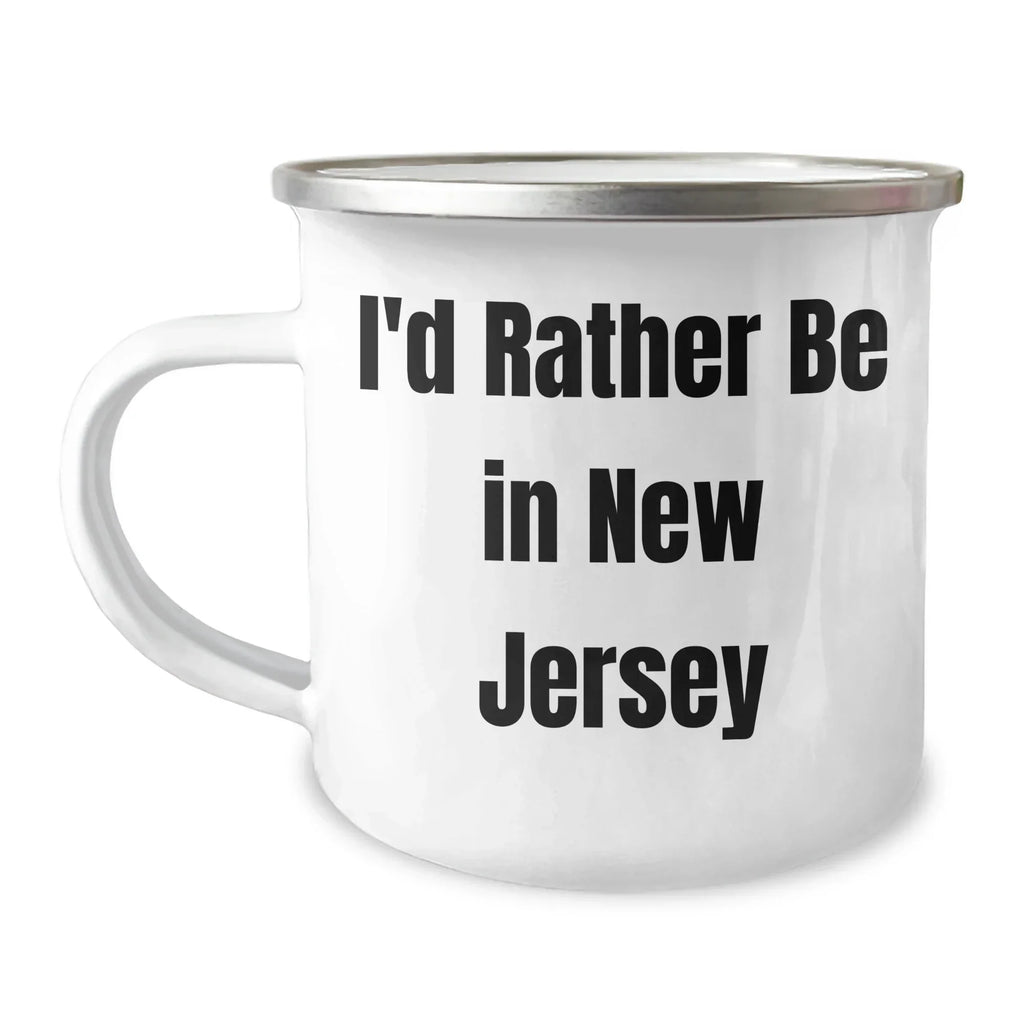 Gifts from Family - New Jersey Camping Mug, I'd Rather Be In New Jersey, Funny Quote, Father's Day Unique Gifts for New Jersey Men, New Jersey Lovers
