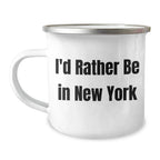 Funny New York Camping Mug for Dad 'I'd Rather Be In New York' Gifts from Men to Family on Father's Day
