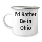 Funny Ohio Gifts - I'd Rather Be In Ohio Camping Mug for Father's Day, Ohio Lovers, Men, or Friends - Gifts from Ohio, Perfect for Hiking, Camping, or Outdoor Adventures