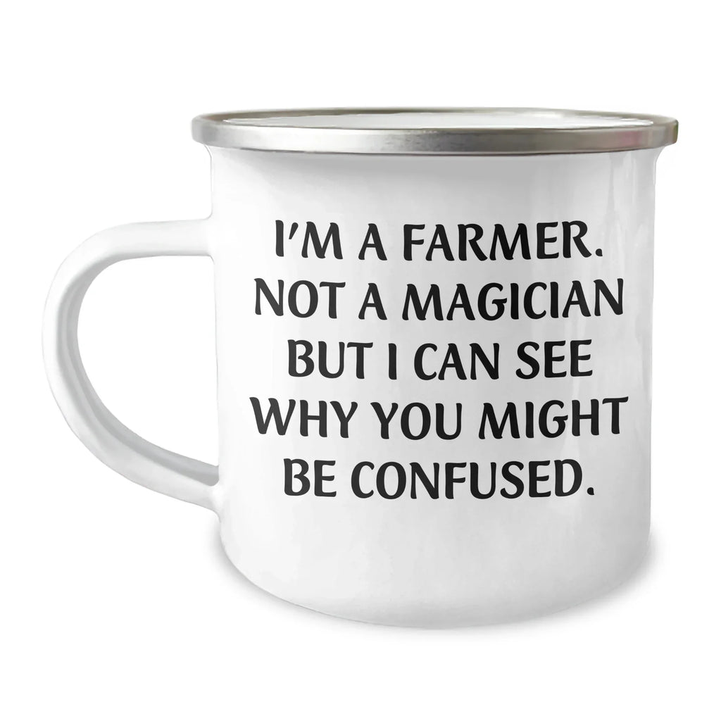 Funny Farmer Gifts, Camping Mugs for Dad on Father's Day, 'I'm A Farmer. Not A Magician But I Can See Why You Might Be Confused.' - Gifts from Men to Farmers