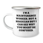 Maintenance Worker Gifts from Family - Unique Camping Mug for Men with Funny Quote - 'I'm A Maintenance Worker. Not A Magician...'
