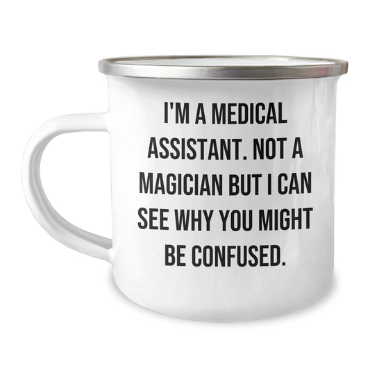 Funny Medical Assistant Gifts for Men, I'm A Medical Assistant. Not A Magician, Yet Another Awesome Camping Mug, Gifts from Family - Image 1