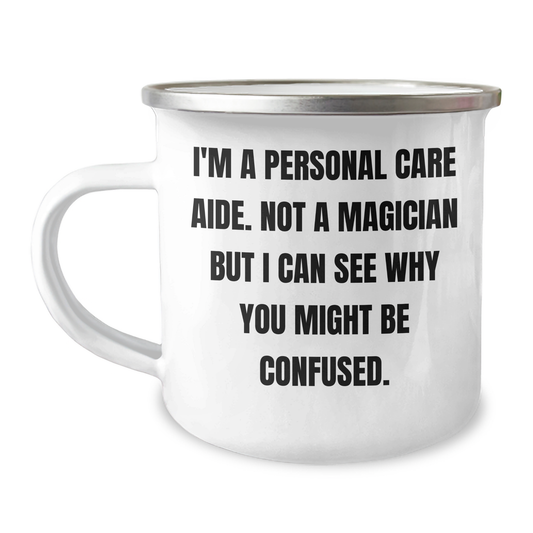 Personal Care Aide Gifts from Men for Father's Day Funny Camping Mug, I'm A Personal Care Aide, Not A Magician, Gifts for Personal Care Aide - Image 1