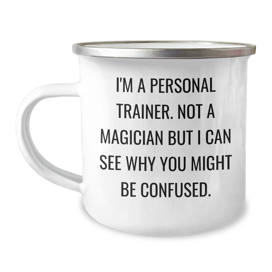 Personal Trainer Gifts from Friends - Funny Camping Mug for Men 'I'm A Personal Trainer. Not A Magician But I Can See Why You Might Be Confused.' - Image 1