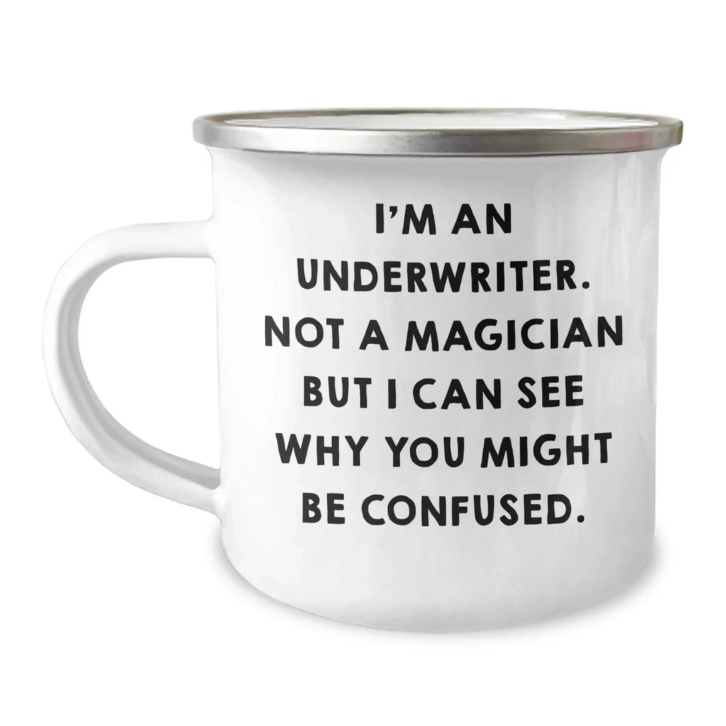 Underwriter Gifts, Funny Quote Camping Mug for Men, Father's Day Unique Gifts from Family Friends