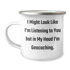 Geocaching Humor Camping Mug, Funny Quote Gifts from Men to Geocaching Enthusiasts, Gifts for Dad on Father's Day