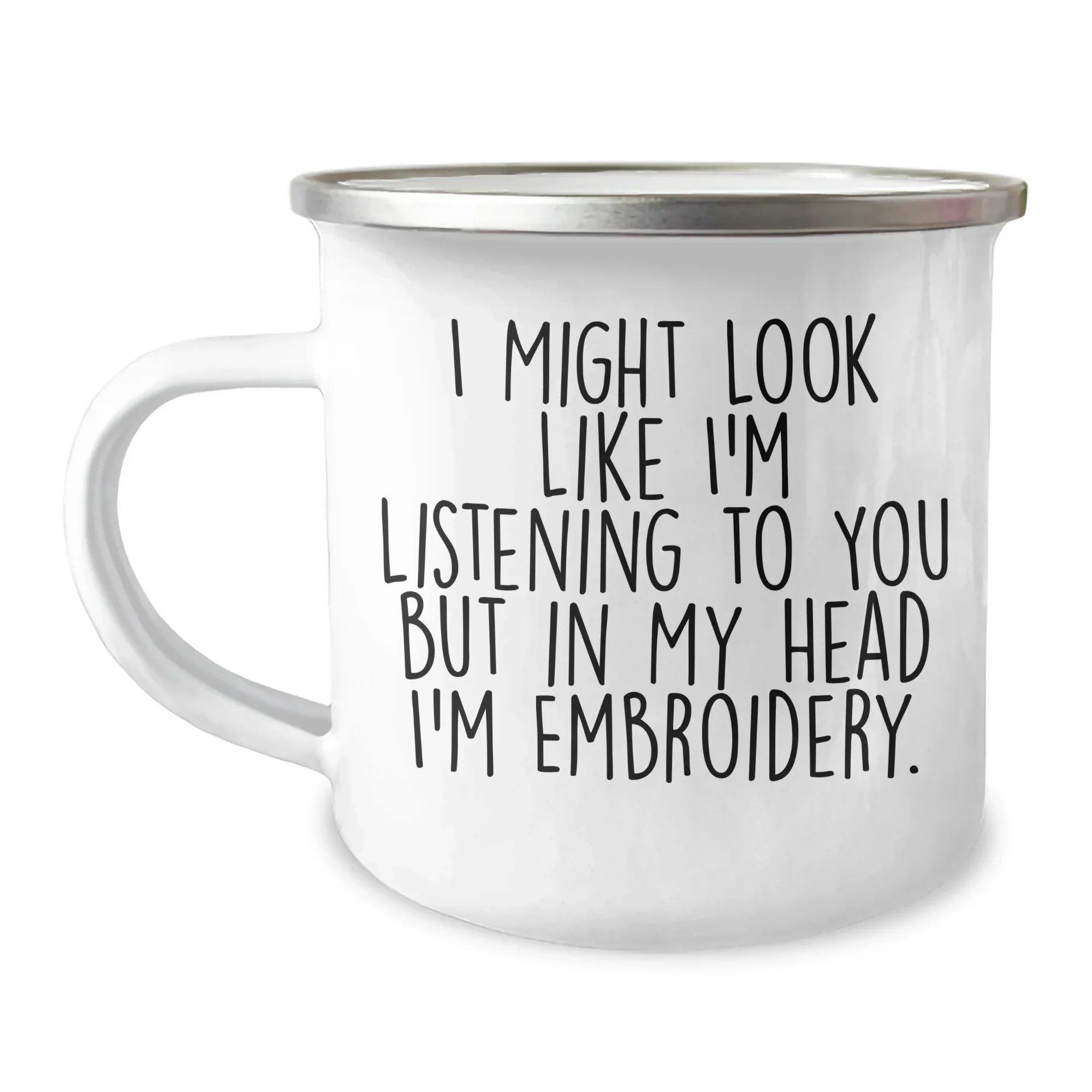Funny Embroidery Gifts for Men, I Might Look Like I'm Listening To You But In My Head I'm Embroidery, Camping Mug for Father's Day, Gifts from Men to Friends