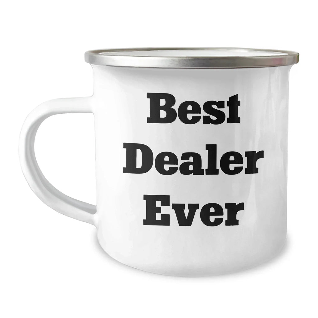 Funny Gifts from Best Dealers Ever - Camping Mug for Father's Day, Best Dealer Ever Quote, 12 oz Stainless Steel with Enamel Finish
