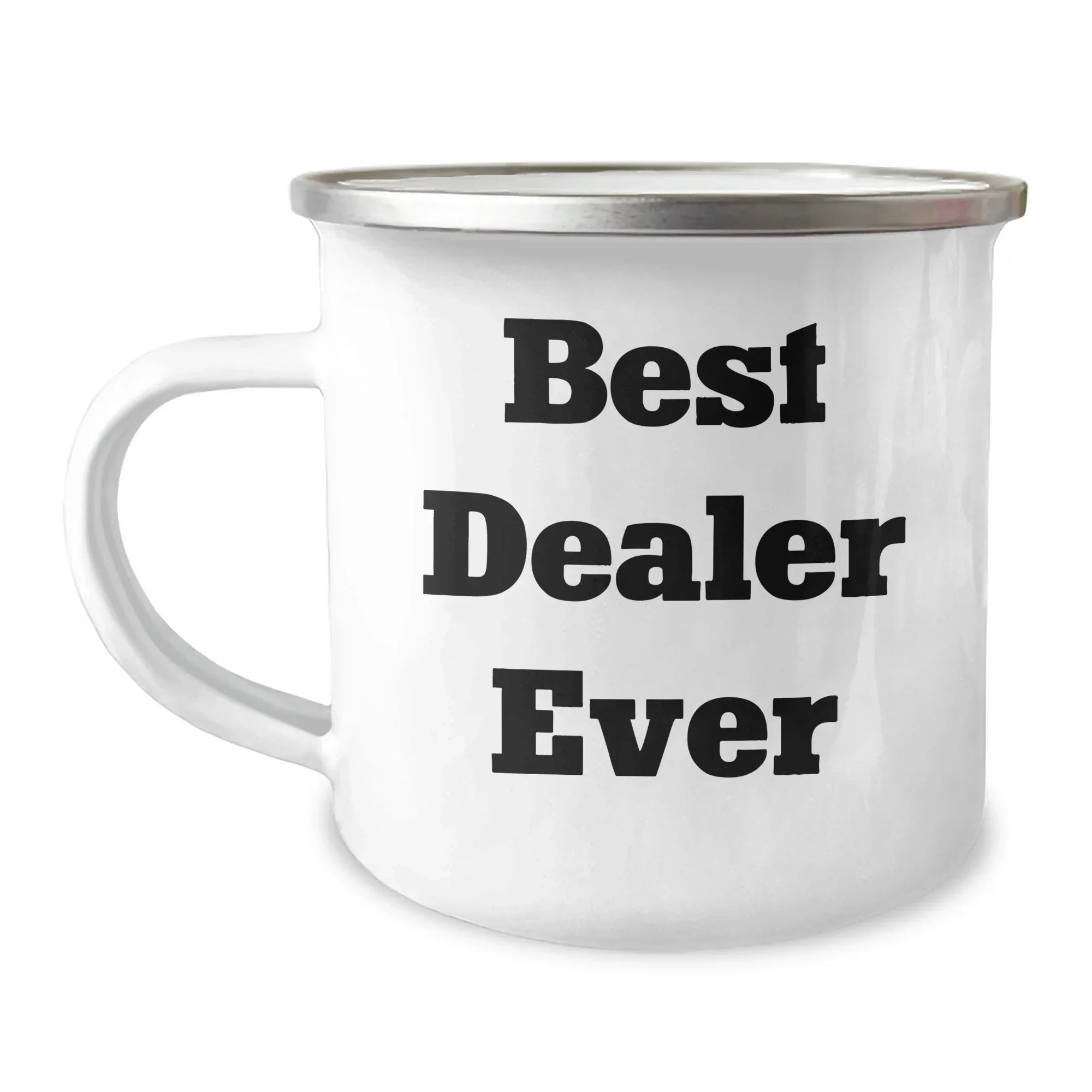 Funny Gifts from Best Dealers Ever - Camping Mug for Father's Day, Best Dealer Ever Quote, 12 oz Stainless Steel with Enamel Finish