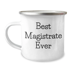 Magistrate Gifts for Women from Friends, Best Magistrate Ever Quote, Funny Camping Mug, 12 oz Stainless Steel with Enamel Finish, Perfect for Mother's Day