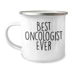 Gifts from Friends and Family - Best Oncologist Ever Quote Camping Mug for Mother's Day
