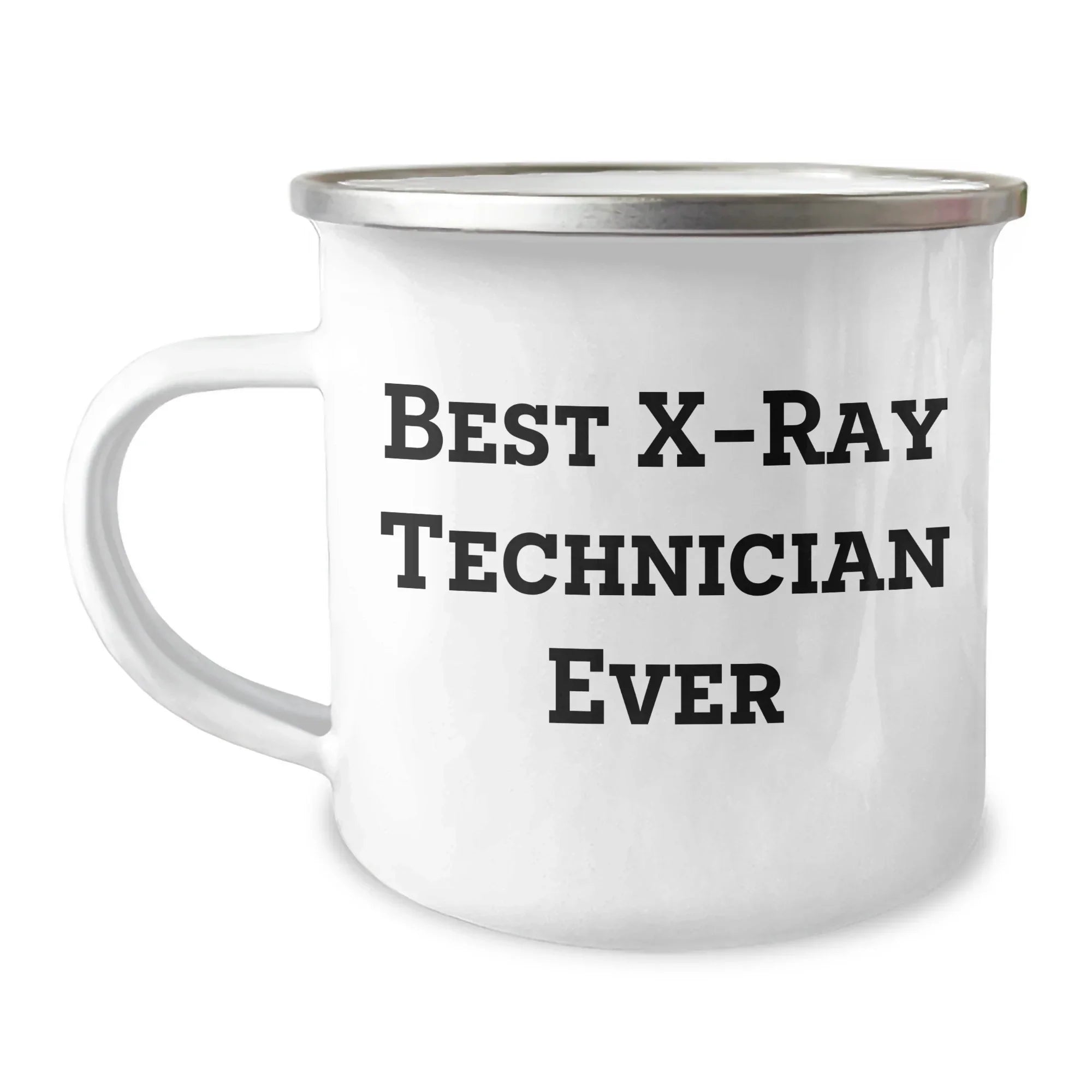 Funny X-Ray Technician Gifts for Dad - Best X-ray Technician Ever Camping Mug, 12 oz Stainless Steel with Enamel Finish, Gifts from Family to X-Ray Technician