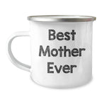 Funny Best Mom Ever Gifts from Men to Mother on Father's Day Unique Camping Mug, 12 oz Stainless Steel with Enamel Finish, Inspirational Quote