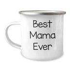 Funny Mama Camping Mug for Dad - 'Best Mama Ever' Quote, Unique Gifts from Men to Mama, Perfect for Father's Day