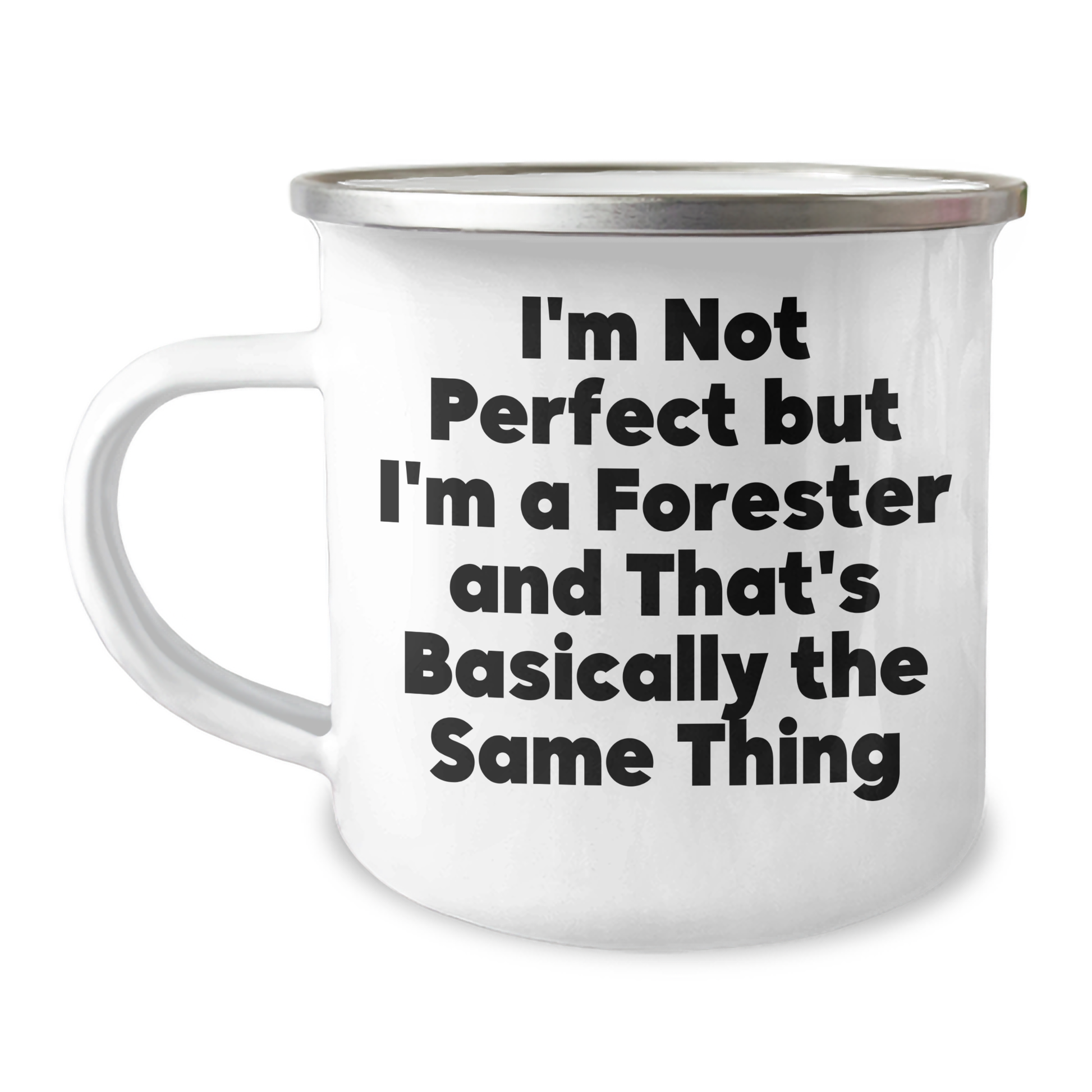 Funny Forester Gifts for Dad, 'I'm Not Perfect But I'm A Forester And That's Basically The Same Thing' Camping Mug, Gifts from Family to Forester, 12 oz Stainless Steel with Enamel Finish - Image 1