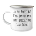 Funny Janitor Gifts for Men and Women - 'I'm Not Perfect But I'm A Janitor' Camping Mug, Perfect for Father's Day, Gifts from Friends, Coworkers, or Family