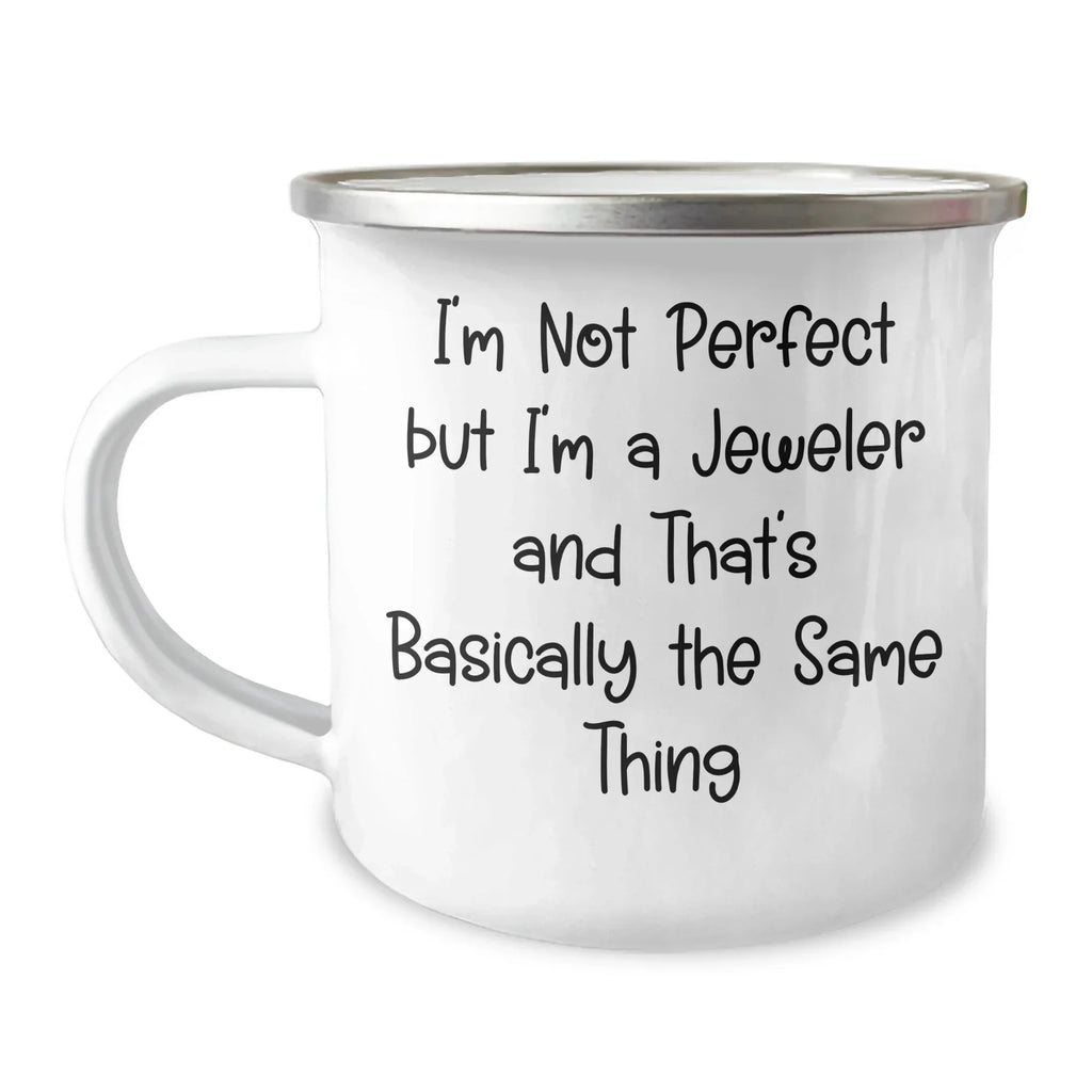 Funny Jeweler Gifts for Men from Friends - I'm Not Perfect But I'm A Jeweler And That's Basically The Same Thing Graduation Unique Gifts