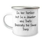 Funny Jeweler Gifts for Men from Friends - I'm Not Perfect But I'm A Jeweler And That's Basically The Same Thing Graduation Unique Gifts