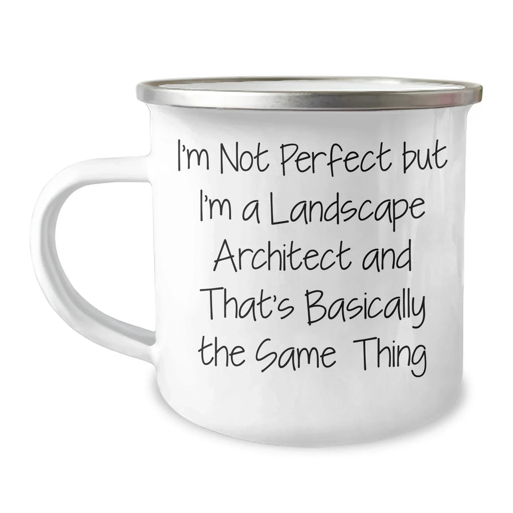 Landscape Architect Gifts from Friends, Unique Graduation Camping Mug, I'm Not Perfect But I'm A Landscape Architect And That's Basically The Same Thing Quote, 12 oz Stainless Steel Enamel Finish