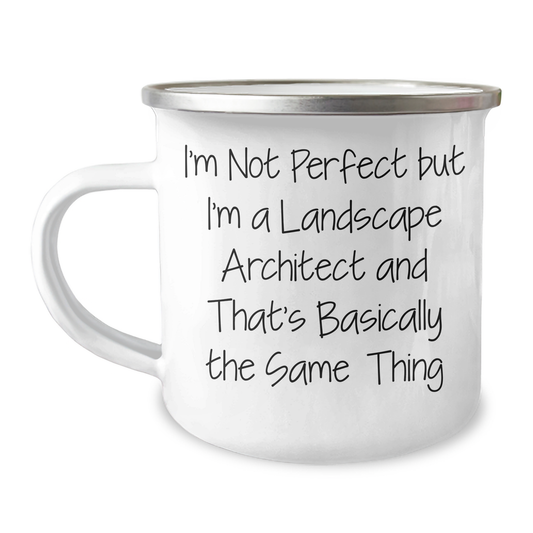 Landscape Architect Gifts from Friends, Unique Graduation Camping Mug, I'm Not Perfect But I'm A Landscape Architect And That's Basically The Same Thing Quote, 12 oz Stainless Steel Enamel Finish - Image 1