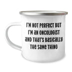 Oncologist Humor Gifts from Men to Mother's Day Unique Gifts for Oncologist Camping Mug, Funny Quote 12 oz Stainless Steel with Enamel Finish