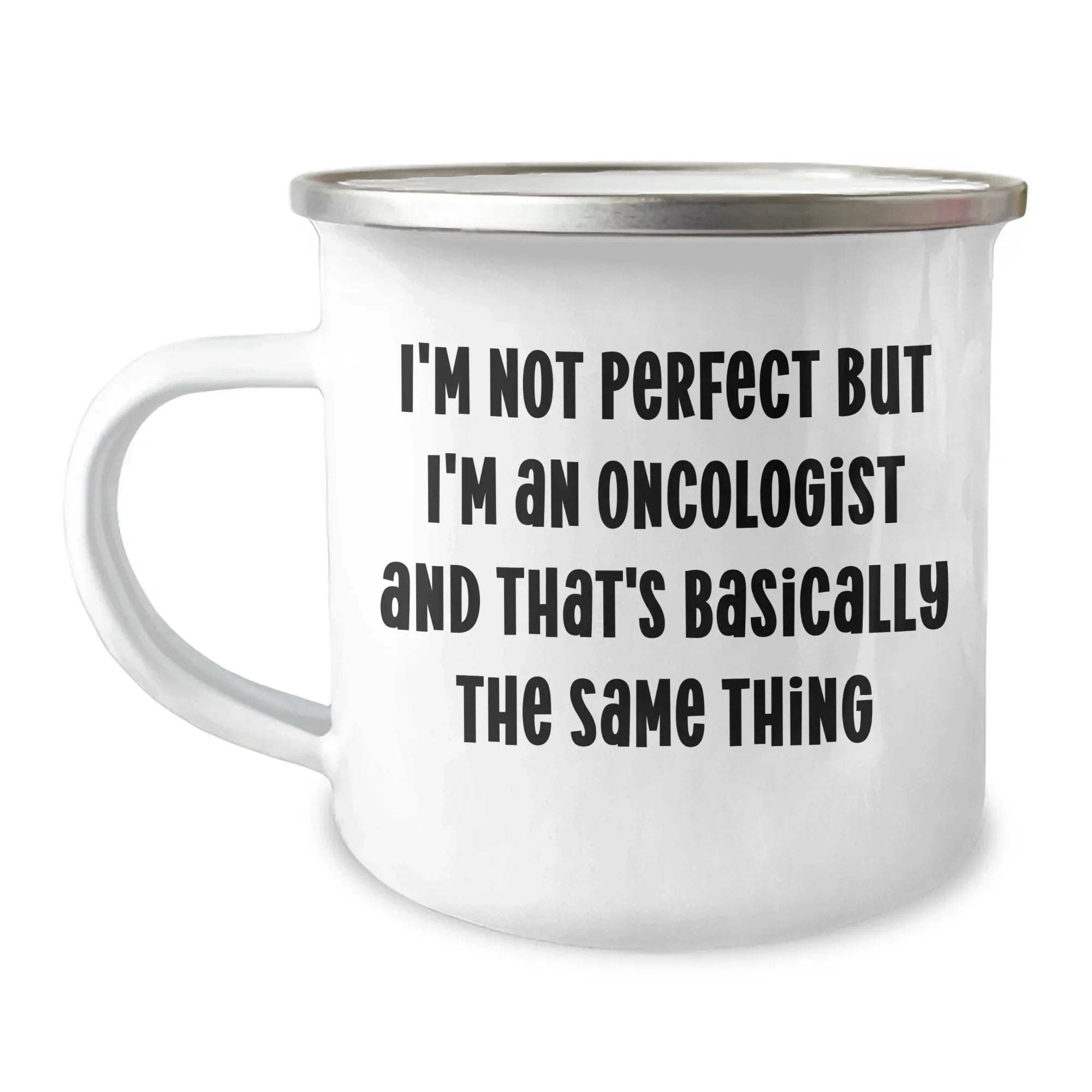 Oncologist Humor Gifts from Men to Mother's Day Unique Gifts for Oncologist Camping Mug, Funny Quote 12 oz Stainless Steel with Enamel Finish