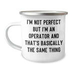 Operator Gifts, Funny Quote Camping Mug, Mother's Day Unique Gifts from Men to Operator