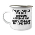 Funny Physician Assistant Gifts, 'I'm Not Perfect' Camping Mug for Father's Day, Gifts from Family, Gifts for Physician Assistant, Men, Camping Mug, Stainless Steel, 12 oz