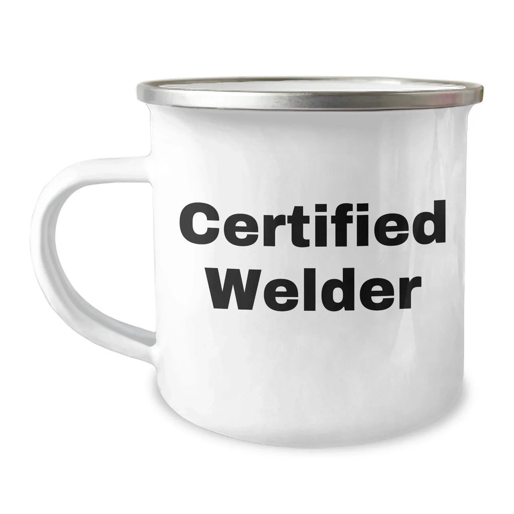 Welder Gifts: Funny 'Certified Welder' Camping Mug for Father's Day from Men to Friends