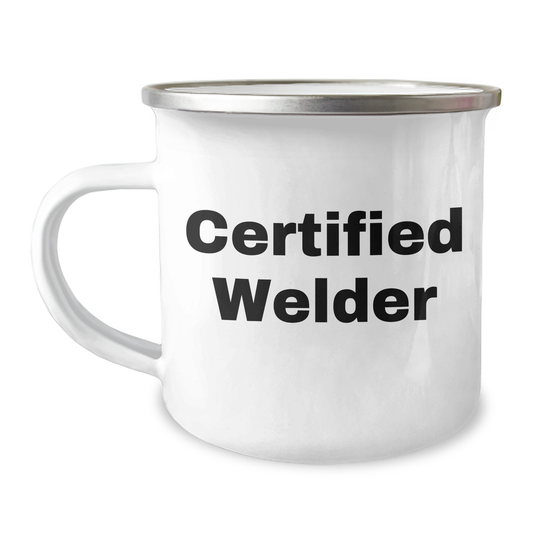 Welder Gifts: Funny 'Certified Welder' Camping Mug for Father's Day from Men to Friends - Image 1